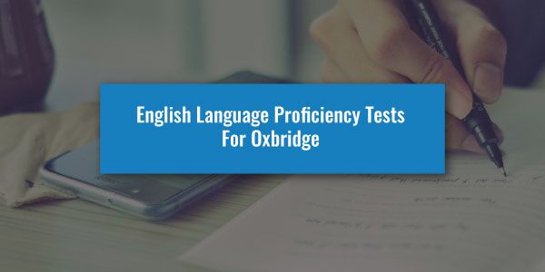 English Language Proficiency Tests For Oxbridge